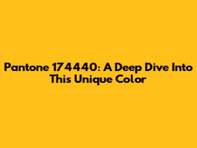 Pantone 174440: A Deep Dive Into This Unique Color