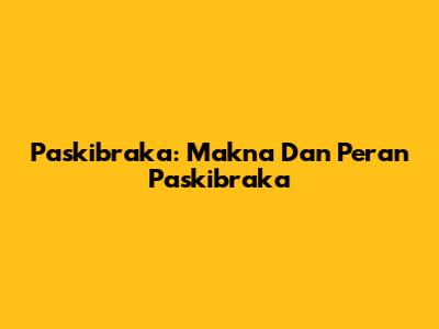 Paskibraka: Makna Dan Peran Paskibraka