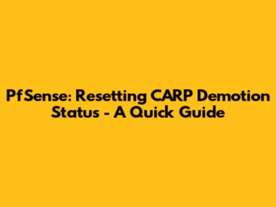 PfSense: Resetting CARP Demotion Status - A Quick Guide