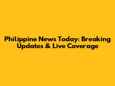 Philippine News Today: Breaking Updates & Live Coverage