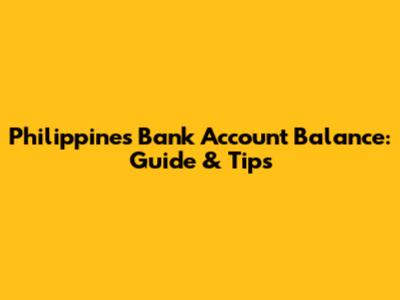 Philippines Bank Account Balance: Guide & Tips