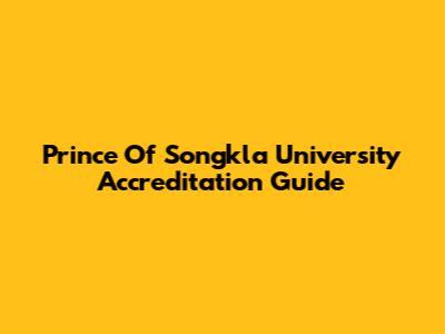 Prince Of Songkla University Accreditation Guide