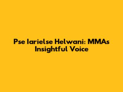 Pse Iarielse Helwani: MMA's Insightful Voice