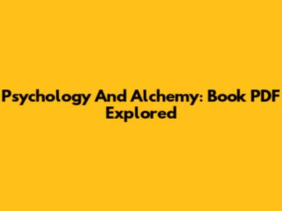 Psychology And Alchemy: Book PDF Explored