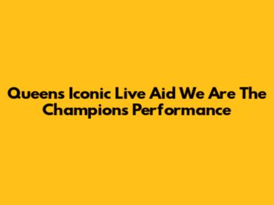 Queen's Iconic Live Aid 'We Are The Champions' Performance
