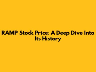 RAMP Stock Price: A Deep Dive Into Its History