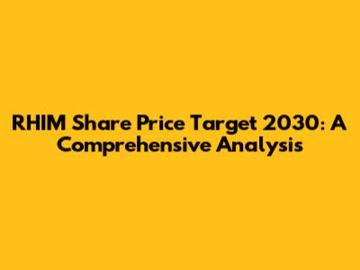 RHIM Share Price Target 2030: A Comprehensive Analysis