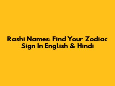 Rashi Names: Find Your Zodiac Sign In English & Hindi