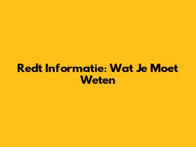 Redt Informatie: Wat Je Moet Weten