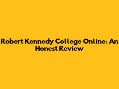 Robert Kennedy College Online: An Honest Review