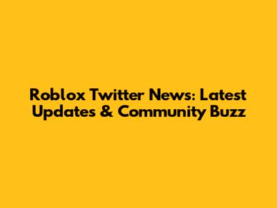 Roblox Twitter News: Latest Updates & Community Buzz