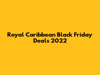 Royal Caribbean Black Friday Deals 2022