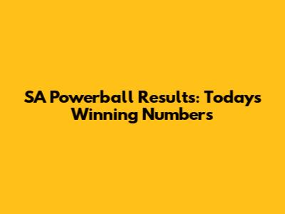 SA Powerball Results: Today's Winning Numbers