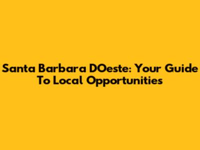 Santa Barbara D'Oeste: Your Guide To Local Opportunities