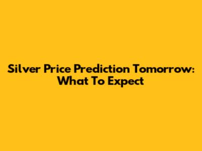 Silver Price Prediction Tomorrow: What To Expect