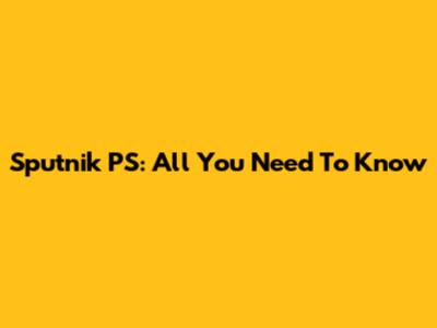 Sputnik PS: All You Need To Know