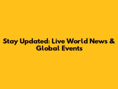 Stay Updated: Live World News & Global Events
