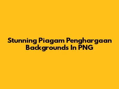 Stunning Piagam Penghargaan Backgrounds In PNG