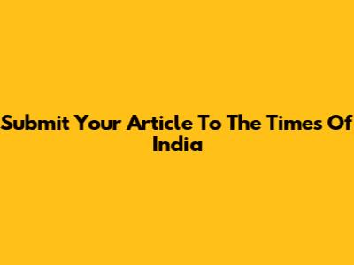 Submit Your Article To The Times Of India