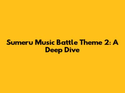 Sumeru Music Battle Theme 2: A Deep Dive
