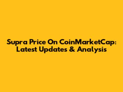 Supra Price On CoinMarketCap: Latest Updates & Analysis