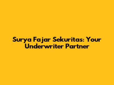 Surya Fajar Sekuritas: Your Underwriter Partner