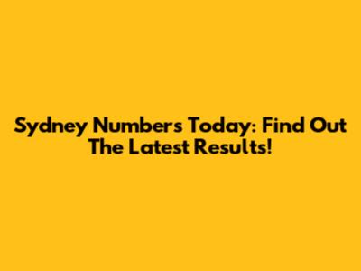 Sydney Numbers Today: Find Out The Latest Results!
