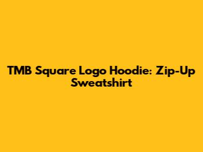 TMB Square Logo Hoodie: Zip-Up Sweatshirt