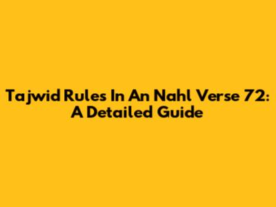 Tajwid Rules In An Nahl Verse 72: A Detailed Guide