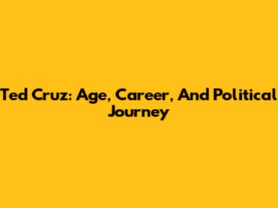 Ted Cruz: Age, Career, And Political Journey