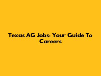 Texas AG Jobs: Your Guide To Careers