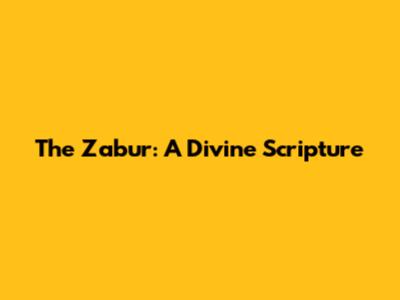 The Zabur: A Divine Scripture