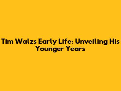Tim Walz's Early Life: Unveiling His Younger Years