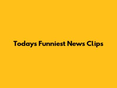 Today's Funniest News Clips