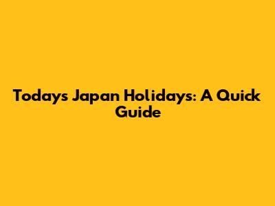 Today's Japan Holidays: A Quick Guide