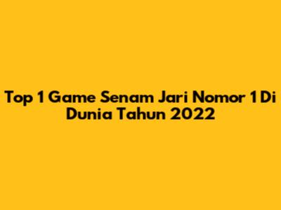 Top 1 Game Senam Jari Nomor 1 Di Dunia Tahun 2022