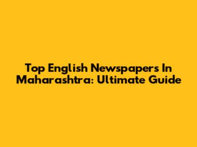 Top English Newspapers In Maharashtra: Ultimate Guide