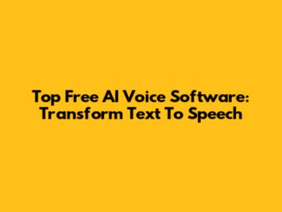 Top Free AI Voice Software: Transform Text To Speech