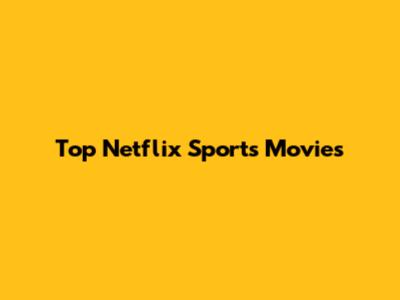 Top Netflix Sports Movies