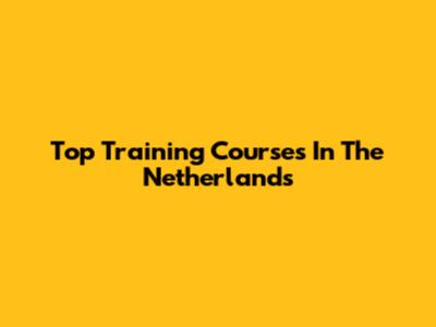 Top Training Courses In The Netherlands