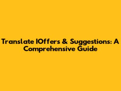 Translate IOffers & Suggestions: A Comprehensive Guide