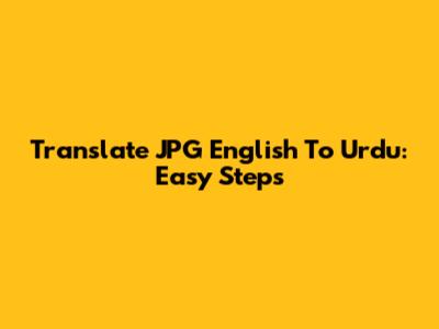 Translate JPG English To Urdu: Easy Steps