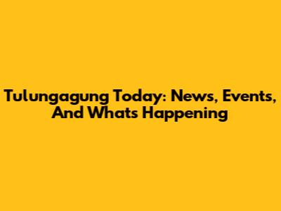 Tulungagung Today: News, Events, And What's Happening