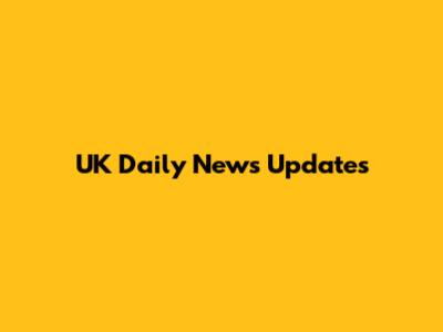 UK Daily News Updates