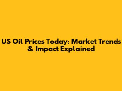 US Oil Prices Today: Market Trends & Impact Explained