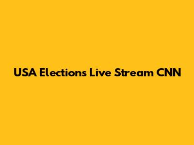 USA Elections Live Stream CNN
