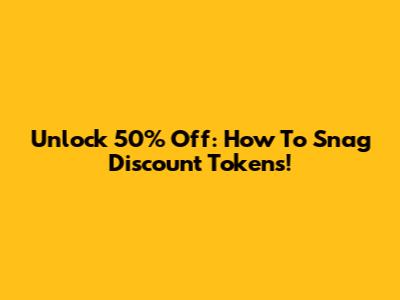 Unlock 50% Off: How To Snag Discount Tokens!