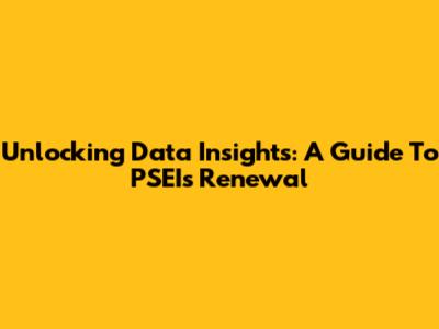 Unlocking Data Insights: A Guide To PSEI's Renewal