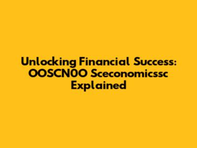 Unlocking Financial Success: OOSCN0O Sceconomicssc Explained