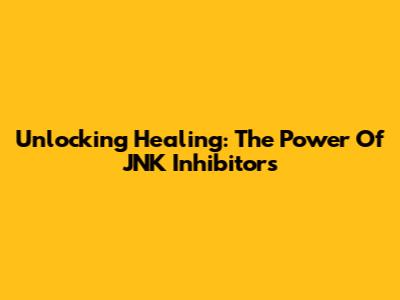 Unlocking Healing: The Power Of JNK Inhibitors